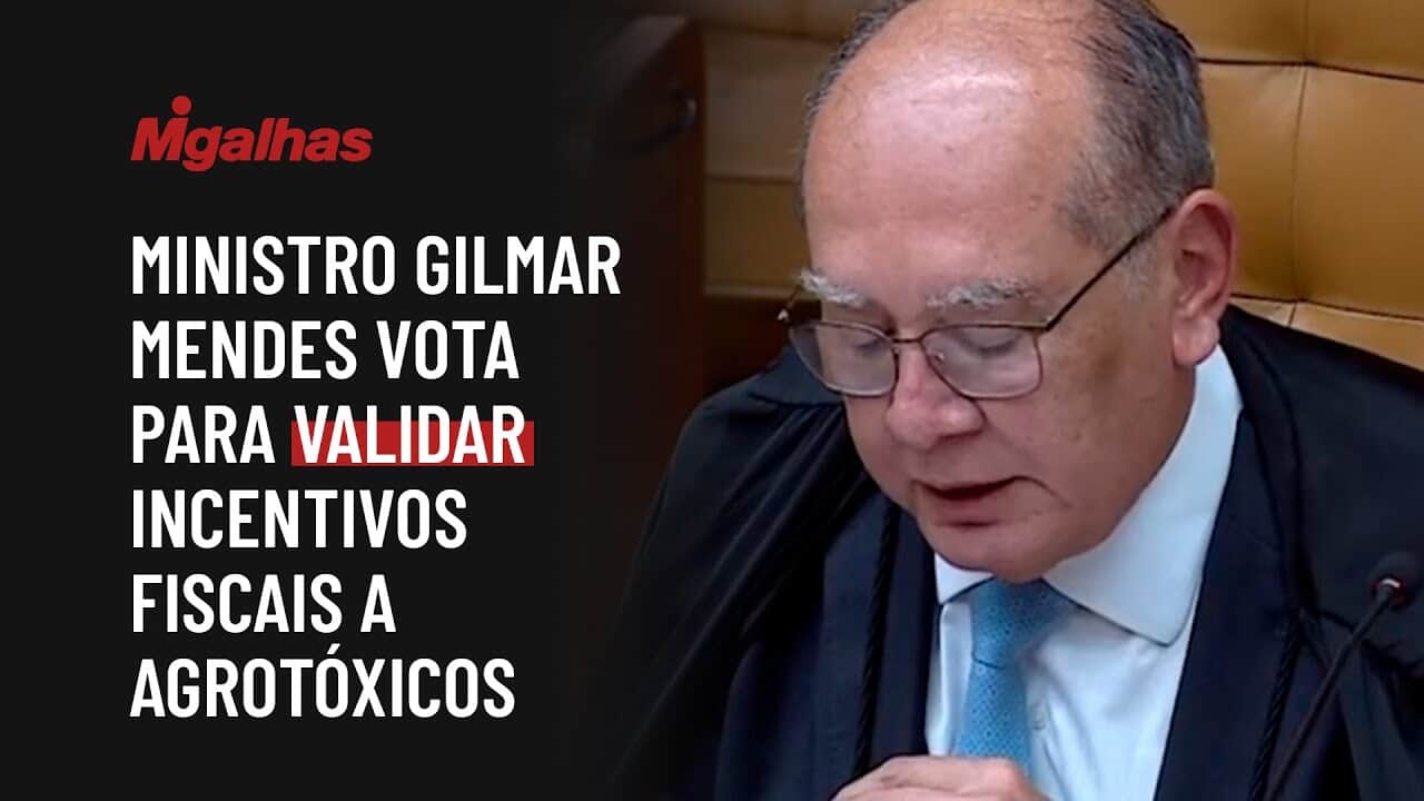 Ministro Gilmar Mendes vota para validar incentivos fiscais a agrotóxicos