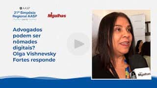 Advogados podem ser nômades digitais? Olga Vishnevsky Fortes responde