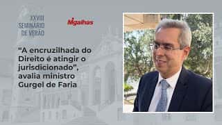 "A encruzilhada do Direito é atingir o jurisdicionado", avalia ministro Gurgel de Faria