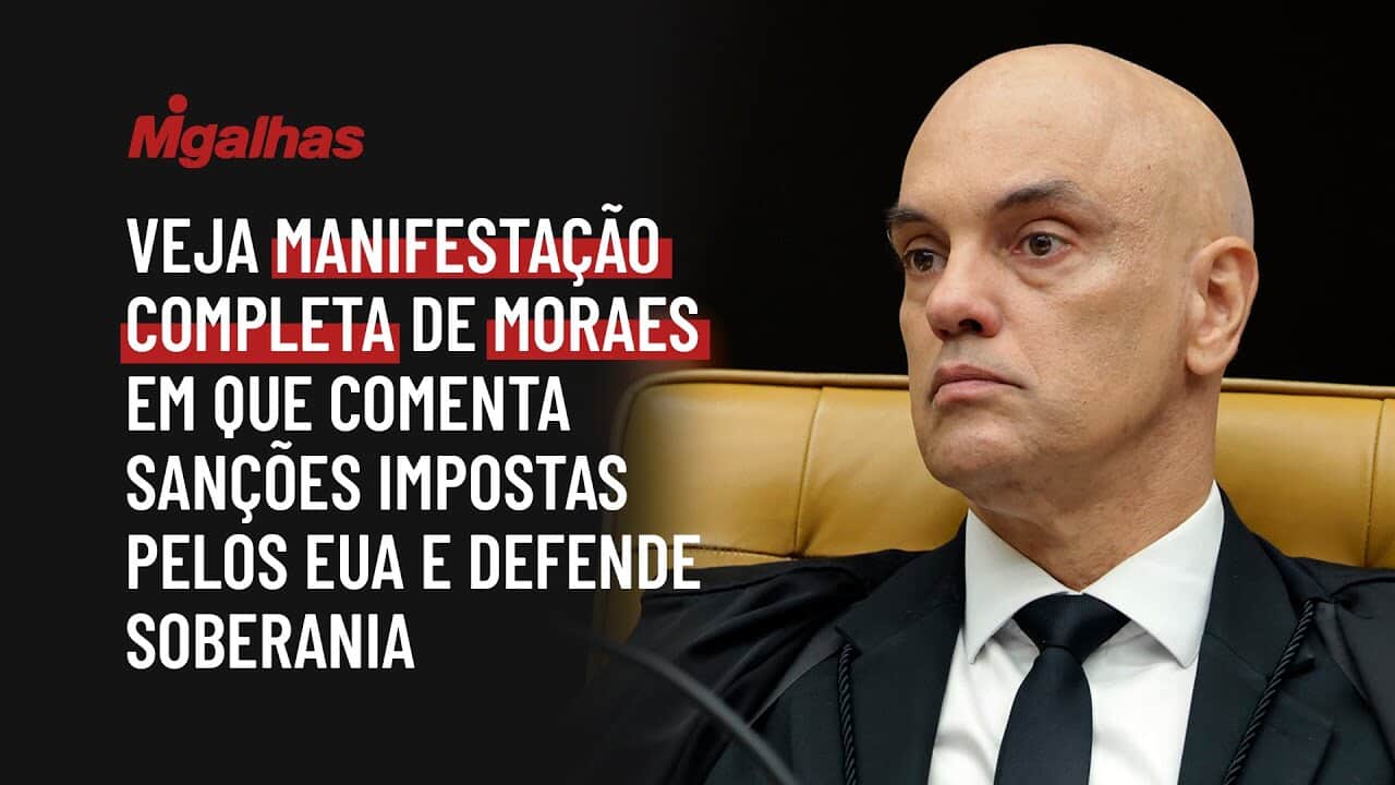 Veja manifestação completa de Moraes em que comenta sanções impostas pelos EUA e defende soberania