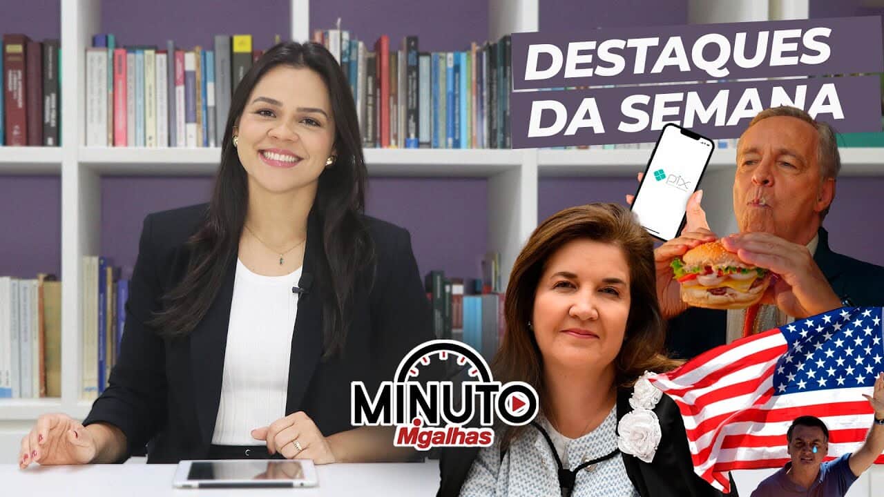 Pix, Xandão, ministra e fast food estão no Minuto Migalhas de hoje