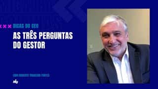 As três perguntas do gestor - Dicas do CEO