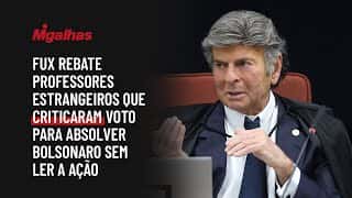 Fux rebate professores estrangeiros que criticaram voto para absolver Bolsonaro sem ler a ação Fux rebate professores estrangeiros que criticaram voto para absolver Bolsonaro sem ler a ação