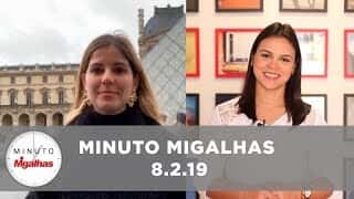 Minuto Migalhas | 8.2.19