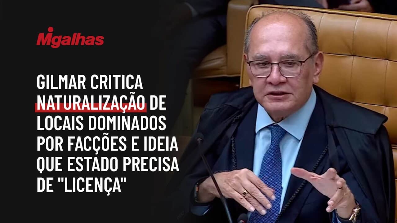 Gilmar critica naturalização de locais dominados por facções e ideia que Estado precisa de "licença"