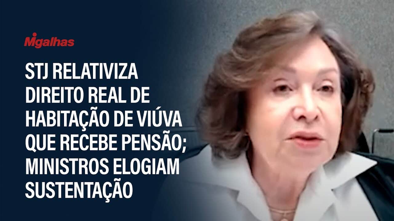 STJ relativiza direito real de habitação de viúva que recebe pensão; ministros elogiam sustentação