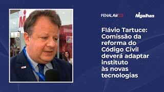 Flávio Tartuce: Comissão da reforma do Código Civil deverá adaptar instituto às novas tecnologias