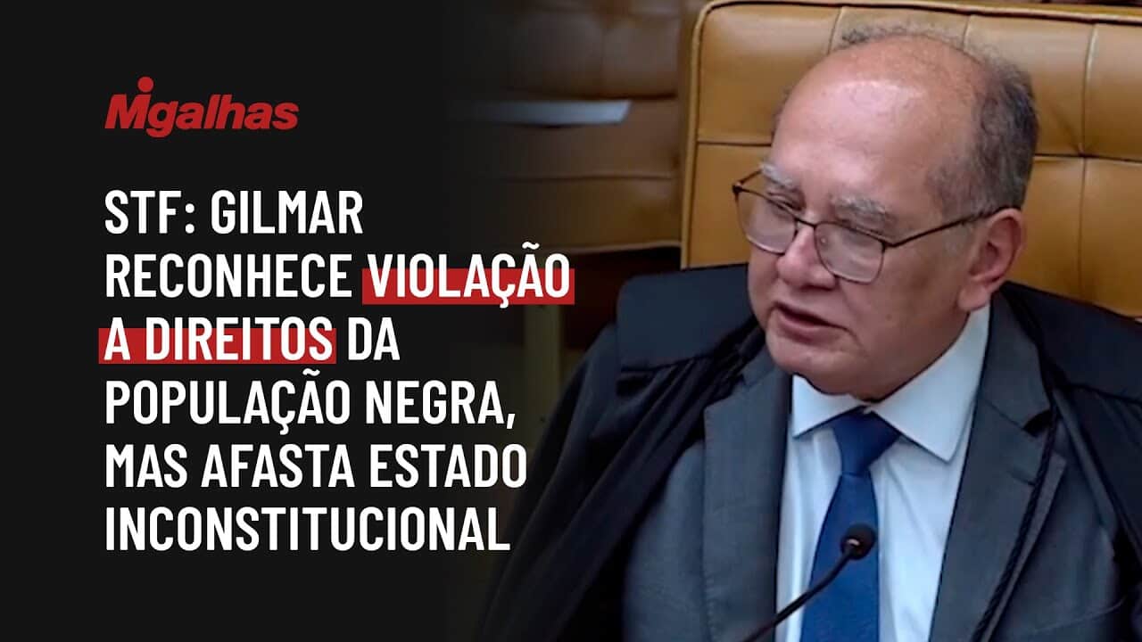 STF: Gilmar reconhece violação a direitos da população negra, mas afasta estado inconstitucional