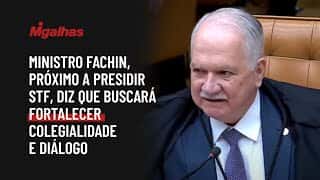 Ministro Fachin, próximo a presidir STF, diz que buscará fortalecer colegialidade e diálogo