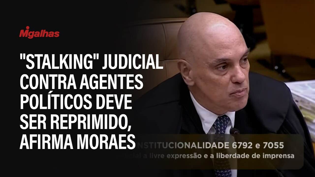 Alexandre de Moraes afirma que "stalking" judicial contra agentes políticos deve ser reprimido
