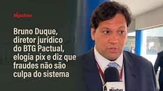 Bruno Duque, diretor jurídico do BTG Pactual, elogia pix e diz que fraudes não são culpa do sistema