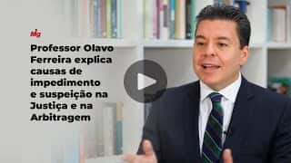 Professor Olavo Ferreira explica causas de impedimento e suspeição na Justiça e na Arbitragem