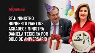 STJ: Ministro Humberto Martins agradece ministra Daniela Teixeira por bolo de aniversário