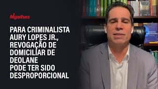 Para criminalista Aury Lopes Jr., revogação de domiciliar de Deolane pode ter sido desproporcional