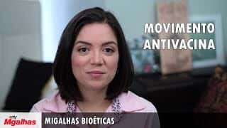 Migalhas Bioéticas - Movimento antivacina