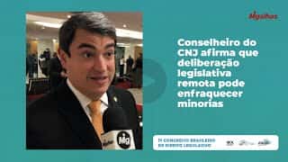 Conselheiro do CNJ afirma que deliberação legislativa remota pode enfraquecer minorias