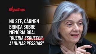 No STF, Cármen brinca sobre memória boa: "queria esquecer algumas pessoas"