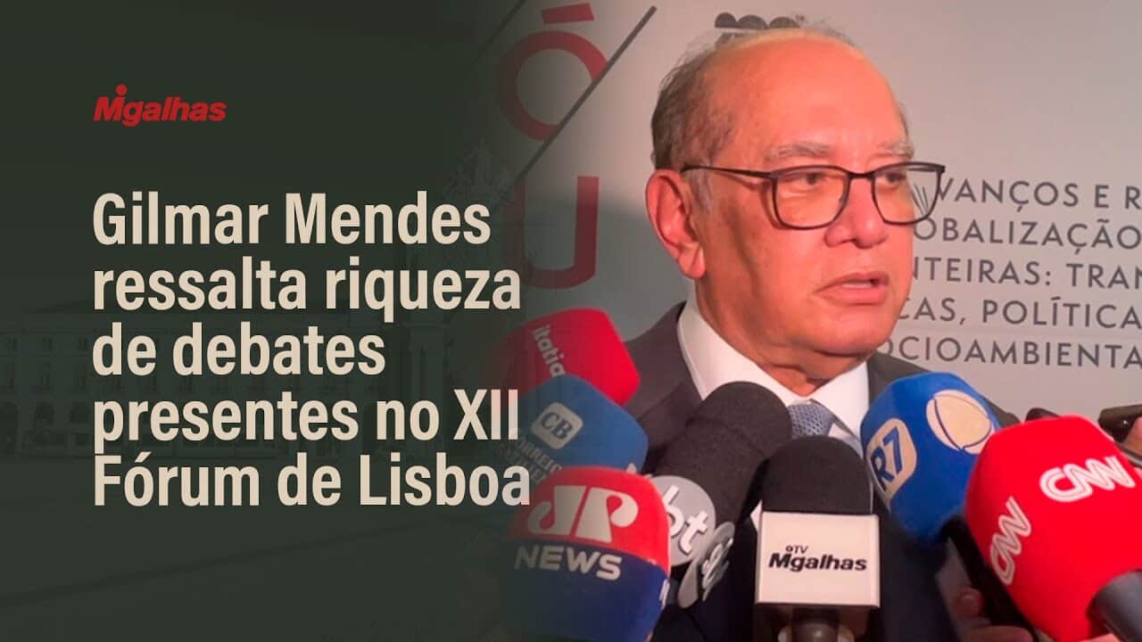 Ministro Gilmar Mendes ressalta riqueza de debates no XII Fórum de Lisboa