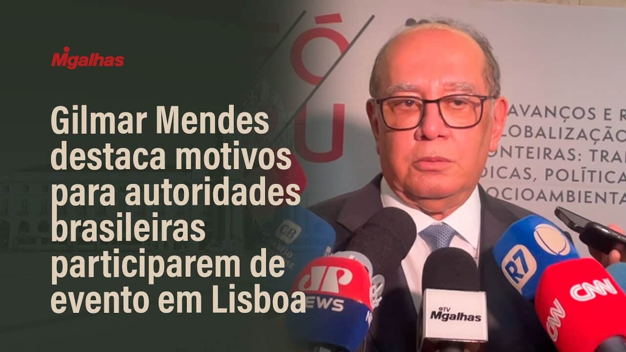 Ministro Gilmar Mendes destaca motivos para autoridades brasileiras participarem de evento em Lisboa