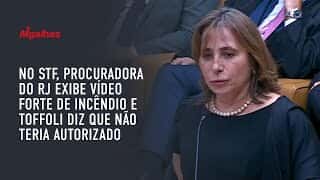 No STF, procuradora do RJ exibe vídeo forte de incêndio e Toffoli diz que não teria autorizado
