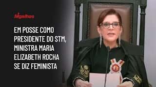 Em posse como presidente do STM, ministra Maria Elizabeth Rocha se diz feminista; veja a íntegra