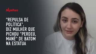 "Repulsa de política", diz mulher que pichou "perdeu, mané" de batom na estátua "Repulsa de política", diz mulher que pichou "perdeu, mané" de batom na estátua