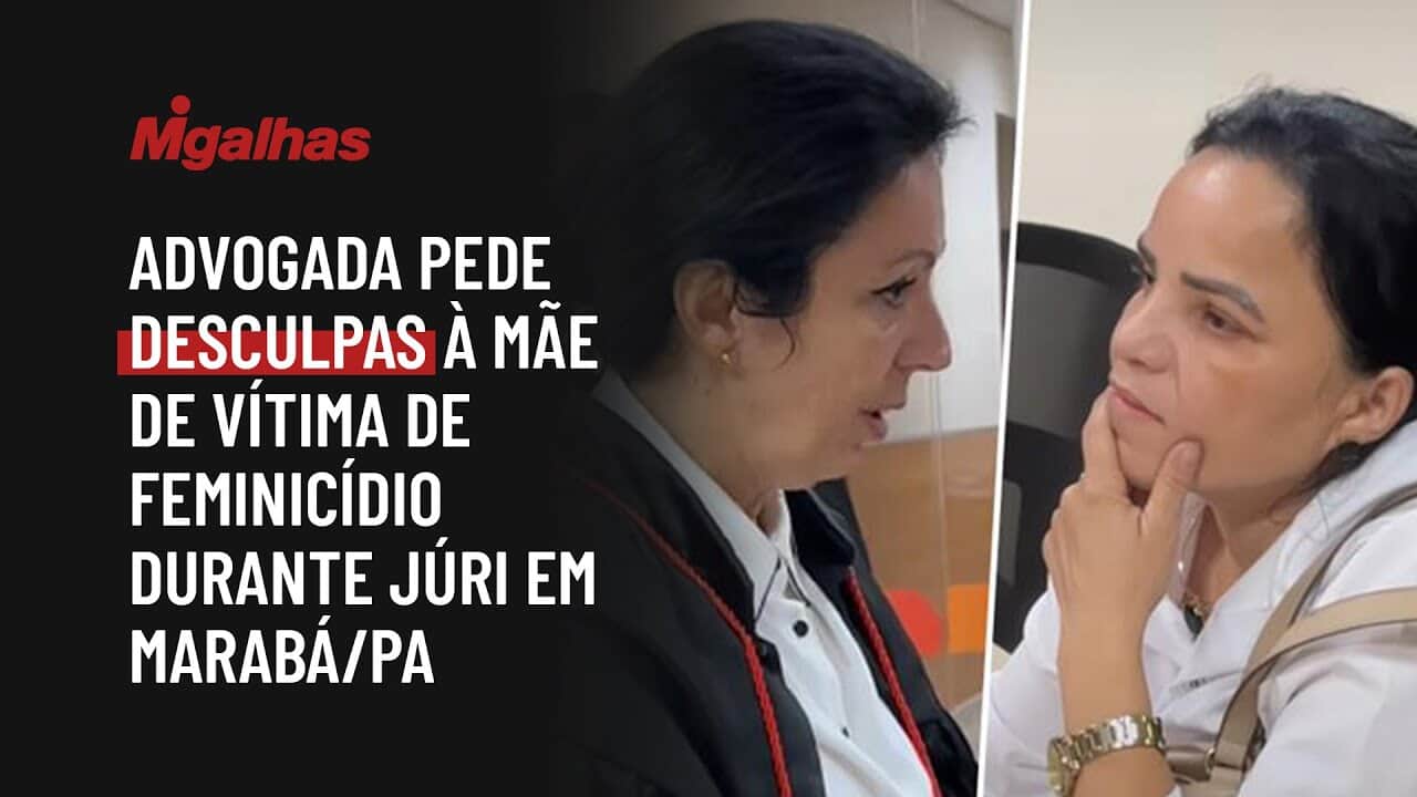 Advogada pede desculpas à mãe de vítima de feminicídio durante júri em Marabá/PA