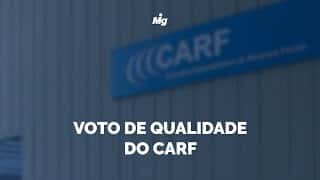 O fim do voto de qualidade do Carf