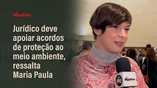 Maria Paula ressalta importância da comunidade jurídica em acordos de proteção ao meio ambiente