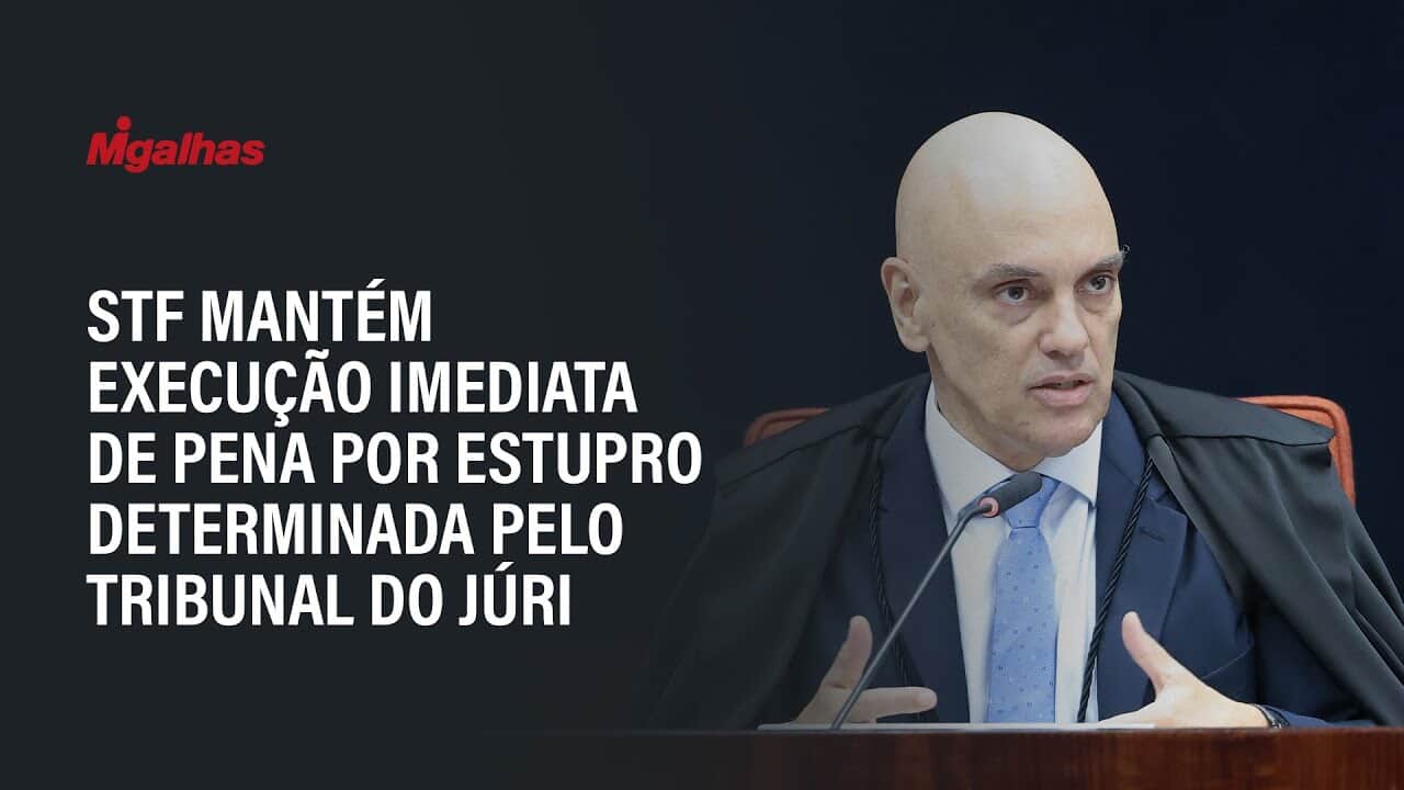 STF mantém execução imediata de pena por estupro determinada pelo Tribunal do Júri