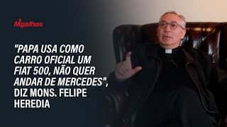 "Papa usa como carro oficial um Fiat 500, não quer andar de Mercedes", diz Monsenhor Felipe Heredia