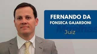 Fernando da Fonseca Gajardoni | Juiz