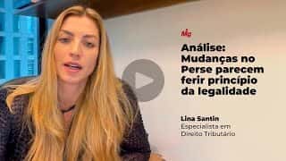 Análise: Mudanças no Perse parecem ferir princípio da legalidade, por Lina Santin Análise: Mudanças no Perse parecem ferir princípio da legalidade, por Lina Santin
