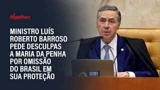 Ministro Luís Roberto Barroso pede desculpas a Maria da Penha por omissão do Brasil em sua proteção