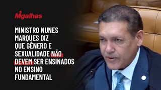 Ministro Nunes Marques diz que gênero e sexualidade não devem ser ensinados no ensino fundamental Ministro Nunes Marques diz que gênero e sexualidade não devem ser ensinados no ensino fundamental