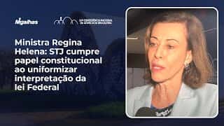 Ministra Regina Helena: STJ cumpre papel constitucional ao uniformizar interpretação da lei Federal