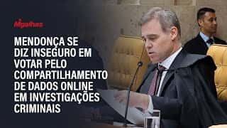 Mendonça se diz inseguro em votar pelo compartilhamento de dados online em investigações criminais