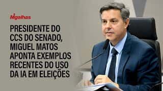 Presidente do CCS do Senado, Miguel Matos aponta exemplos recentes do uso da IA em eleições