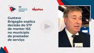 Gustavo Brigagão  explica decisão do STF de manter ISS no município do prestador de serviço