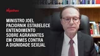 Ministro Joel Paciornik estabelece entendimento sobre agravantes em crimes contra a dignidade sexual Ministro Joel Paciornik estabelece entendimento sobre agravantes em crimes contra a dignidade sexual