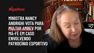 Ministra Nancy Andrighi vota para multar Ambev por má-fé em caso envolvendo patrocínio esportivo