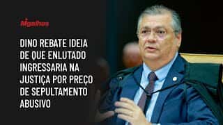 Flávio Dino rebate ideia de que enlutado ingressaria na Justiça por preço de sepultamento abusivo