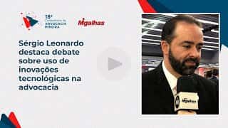 Conferência Mineira: Sérgio Leonardo destaca debate sobre uso de inovações tecnológicas na advocacia