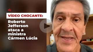 Vídeo chocante: Roberto Jefferson ataca a ministra Cármen Lúcia