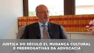 Rogério Alves - Justiça do século 21, mudança cultural e prerrogativas da advocacia