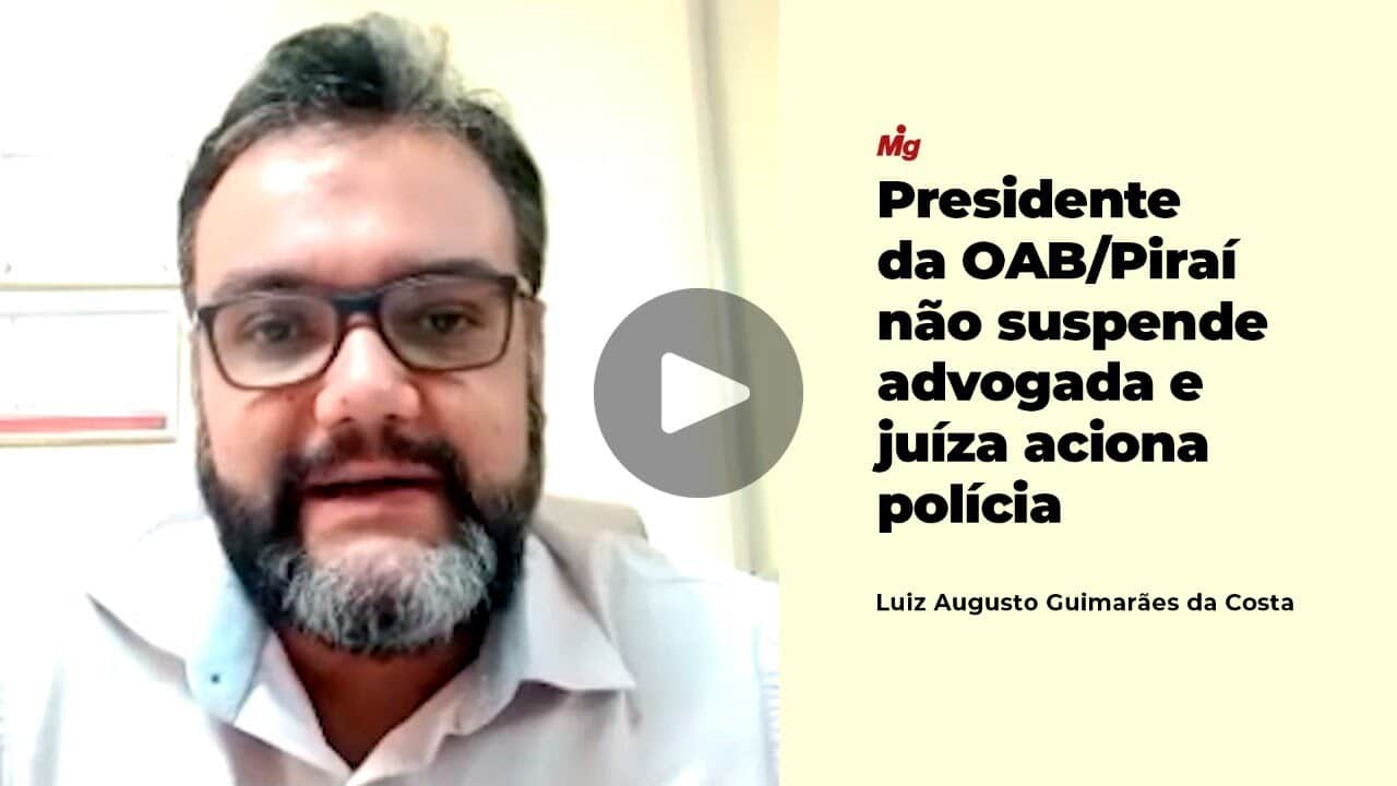 Presidente da OAB/Piraí não suspende advogada e juíza aciona polícia
