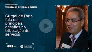 Gurgel de Faria fala dos principais desafios na tributação de serviços