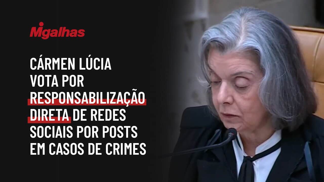 Cármen Lúcia vota por responsabilização direta de redes sociais por posts em casos de crimes