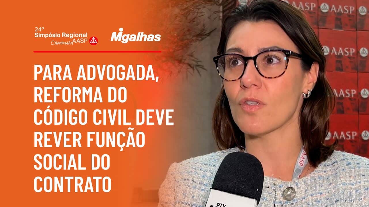 Para advogada, reforma do Código Civil deve rever função social do contrato.