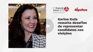 Karina Kufa ressalta desafios de representar candidatos nas eleições